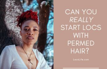 woman with red locs and white v neck stands in front of tree. on right half of photo is text that reads: "Can You Really Start Locs With Permed Hair?"