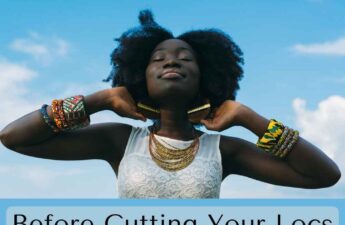 text reads: Before Cutting Your Locs and there is a woman with 4c afro standing with her hands at the bottom of her hair, eyes closed, with the sky as background