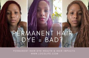 text reads "permanent hair dye = bad?" article about hair dye & locs impacts