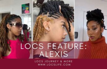 text reads: locs feature alexis and subtext reads locs journey & more locslife.com behind that, is a 3 photo collage of woman with locs.